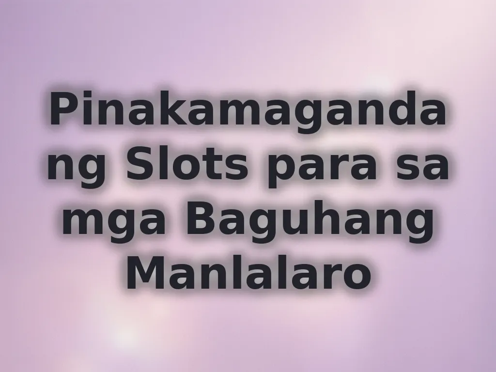 Best slots for beginners
